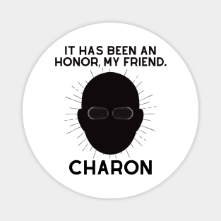 Charon-It has been a honor Magnet